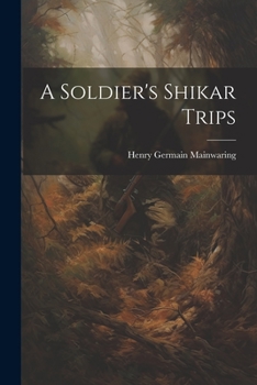 Paperback A Soldier's Shikar Trips Book