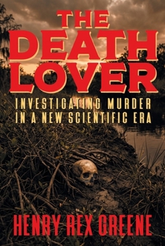 Paperback The Death Lover: Investigating Murder in a New Scientific Era Book