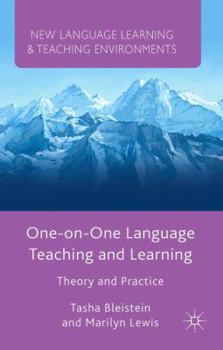 One-On-One Language Teaching and Learning: Theory and Practice - Book  of the New Language Learning and Teaching Environments