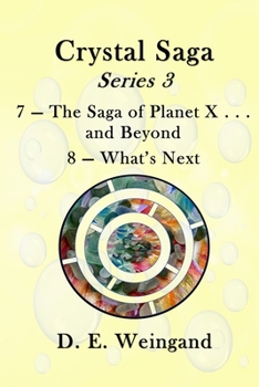 Paperback Chrystal Saga Series 3, 7-The Saga of Planet X . . . and Beyond and 8-What's Next Book