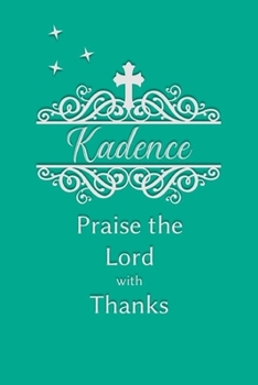 Kadence Praise the Lord with Thanks: Personalized Gratitude Journal for Women of Faith