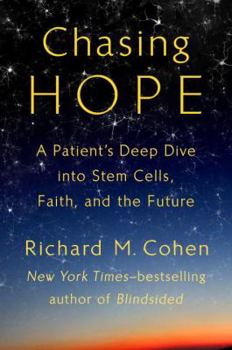 Hardcover Chasing Hope: A Patient's Deep Dive Into Stem Cells, Faith, and the Future Book
