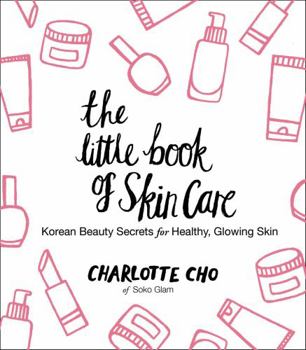 Hardcover The Little Book of Skin Care: Korean Beauty Secrets for Healthy, Glowing Skin Book