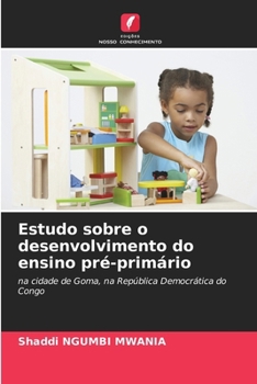 Estudo sobre o desenvolvimento do ensino pré-primário (Portuguese Edition)