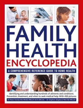 Hardcover Family Health Encyclopedia (Updated): A Comprehensive Practical Fully-Illustrated Manual for Well-Being in the Home Book