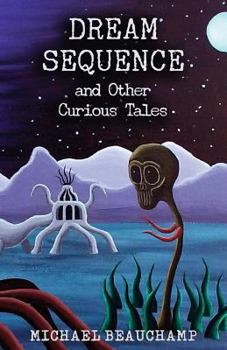 Paperback Dream Sequence and Other Curious Tales Book