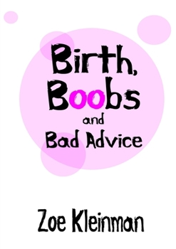 Paperback Birth, Boobs and Bad Advice Book