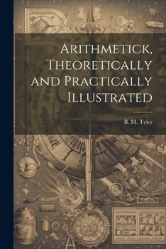 Paperback Arithmetick, Theoretically and Practically Illustrated Book