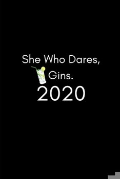 Paperback She Who Dares, Gins. 2020: Funny Gin Drinker's Diary And Goal Planner- Week To View Appointment Book And Scheduler- Fun Gin Lover's Gift- 6x9 (ap Book