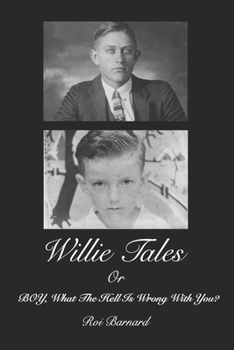Paperback Willie Tales: BOY, what the hell is wrong with you? Book