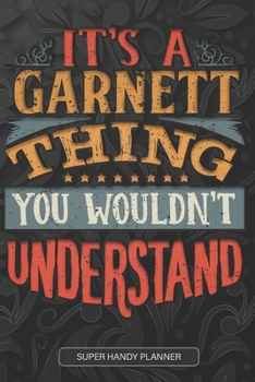 Paperback It's A Garnett Thing You Wouldn't Understand: Garnett Name Planner With Notebook Journal Calendar Personal Goals Password Manager & Much More, Perfect Book