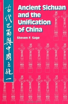 Paperback Ancient Sichuan and the Unification of China Book