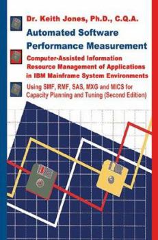 Paperback Automated Software Performance Measurement: Computer-Assisted Information Resource Management of Applications in IBM Mainframe System Environments Book