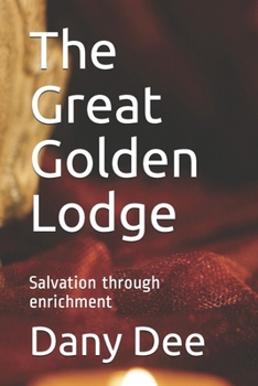 Paperback The Great Golden Lodge: Salvation through enrichment Book