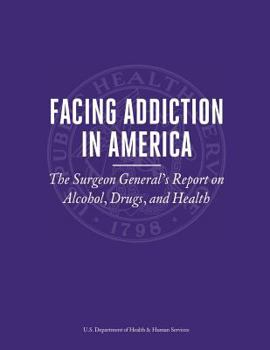 Paperback FACING ADDICTION IN AMERICA The Surgeon General's Report on Alcohol, Drugs, and Health Book