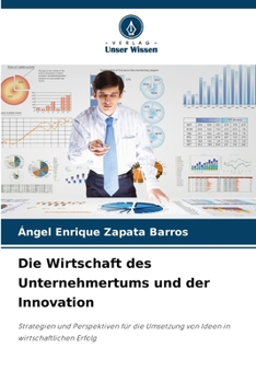 Die Wirtschaft des Unternehmertums und der Innovation