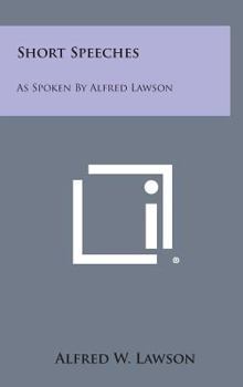 Hardcover Short Speeches: As Spoken by Alfred Lawson Book