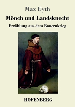 Mönch und Landsknecht: Erzählung aus dem Bauernkrieg