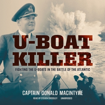 Audio CD U-Boat Killer: Fighting the U-Boats in the Battle of the Atlantic Book