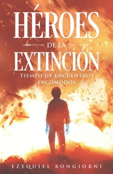 Paperback Héroes de la Extinción: Tiempo de encuentros incómodos [Spanish] Book