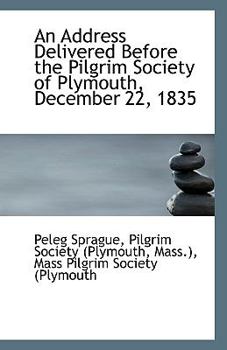 Paperback An Address Delivered Before the Pilgrim Society of Plymouth, December 22, 1835 Book