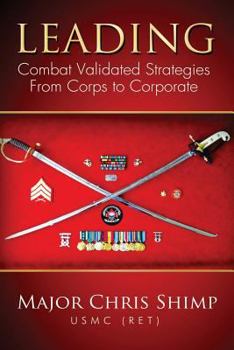 Paperback Leading: Combat Validated Strategies from Corps to Corporate Book