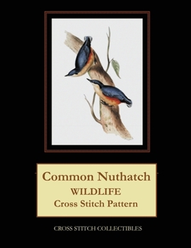Paperback Common Nuthatch: Wildlife Cross Stitch Patterns [Large Print] Book