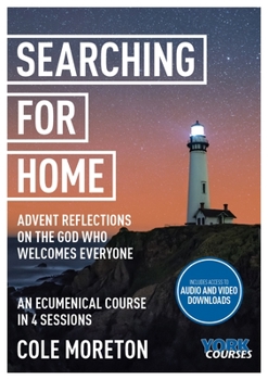 Paperback Searching for Home: Advent Reflections on the God Who Welcomes Everyone: York Courses Book