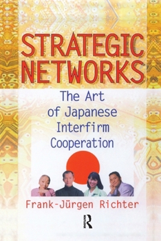 Paperback Strategic Networks: The Art of Japanese Interfirm Cooperation Book