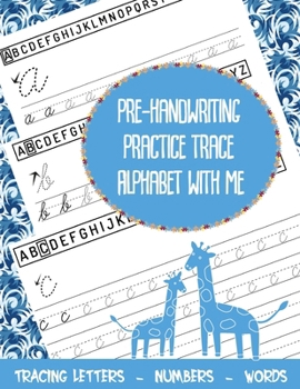 Pre Handwriting Practice Trace Alphabet with Me: Tracing Letters Numbers and Words Handwriting Activity Workbook | Toddler Kindergarten Preschool Kids ... Writing in Cursive Workbook Back to School