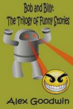 Paperback Bob and Billy: The Trilogy of Funny Stories Book