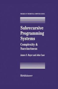 Paperback Subrecursive Programming Systems: Complexity & Succinctness Book