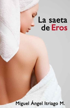 Paperback La saeta de Eros [Spanish] Book