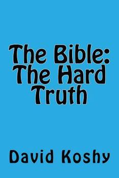 Paperback The Bible: The Hard Truth Book