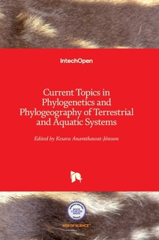 Hardcover Current Topics in Phylogenetics and Phylogeography of Terrestrial and Aquatic Systems Book