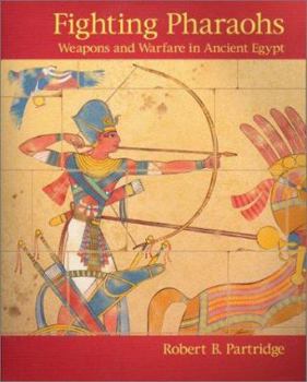 Hardcover Fighting Pharaohs: Weapons and Warfare Book