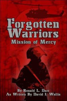Paperback Forgotten Warriors: Mission Of Mercy Book