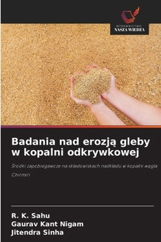 Badania nad erozja gleby w kopalni odkrywkowej (Polish Edition)