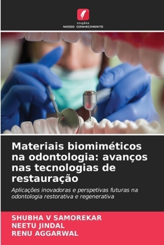 Materiais biomiméticos na odontologia: avanços nas tecnologias de restauração (Portuguese Edition)