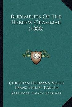 Paperback Rudiments Of The Hebrew Grammar (1888) Book