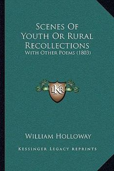 Paperback Scenes Of Youth Or Rural Recollections: With Other Poems (1803) Book