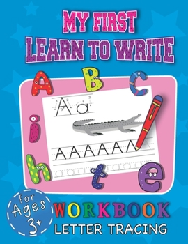Paperback My First Learn To Write Workbook Letter Tracing For Ages 3+: Cool Education Book For Children Starting Their Adventure With Learning Handwriting While Book