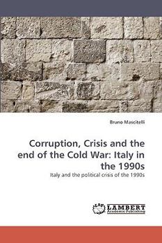 Paperback Corruption, Crisis and the end of the Cold War: Italy in the 1990s Book