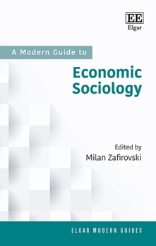 A Modern Guide to Economic Sociology