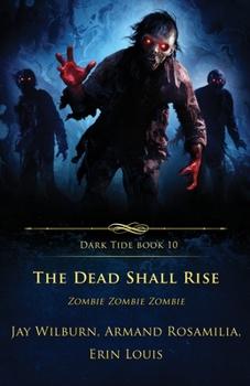 Paperback The Dead Shall Rise: Zombie Zombie Zombie Book