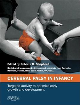 Hardcover Cerebral Palsy in Infancy: Targeted Activity to Optimize Early Growth and Development Book