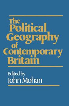 Paperback The Political Geography of Contemporary Britain Book