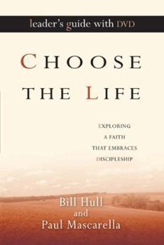 Paperback Choose the Life Leader's Guide with DVD: Exploring a Faith That Embraces Discipleship Book