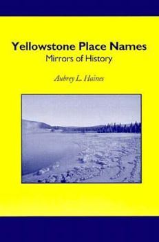 Paperback Yellowstone Place Names: Mirrors of History Book