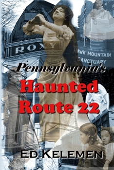 Paperback Pennsylvania's Haunted Route 22 Book